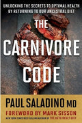 The Carnivore Code: Unlocking the Secrets to Optimal Health by Returning to Our Ancestral Diet - Paperback - Prostatewellstore.com