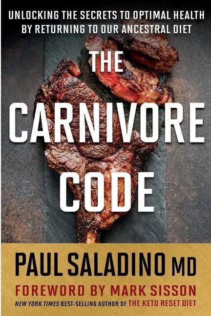 The Carnivore Code: Unlocking the Secrets to Optimal Health by Returning to Our Ancestral Diet - Paperback - Prostatewellstore.com